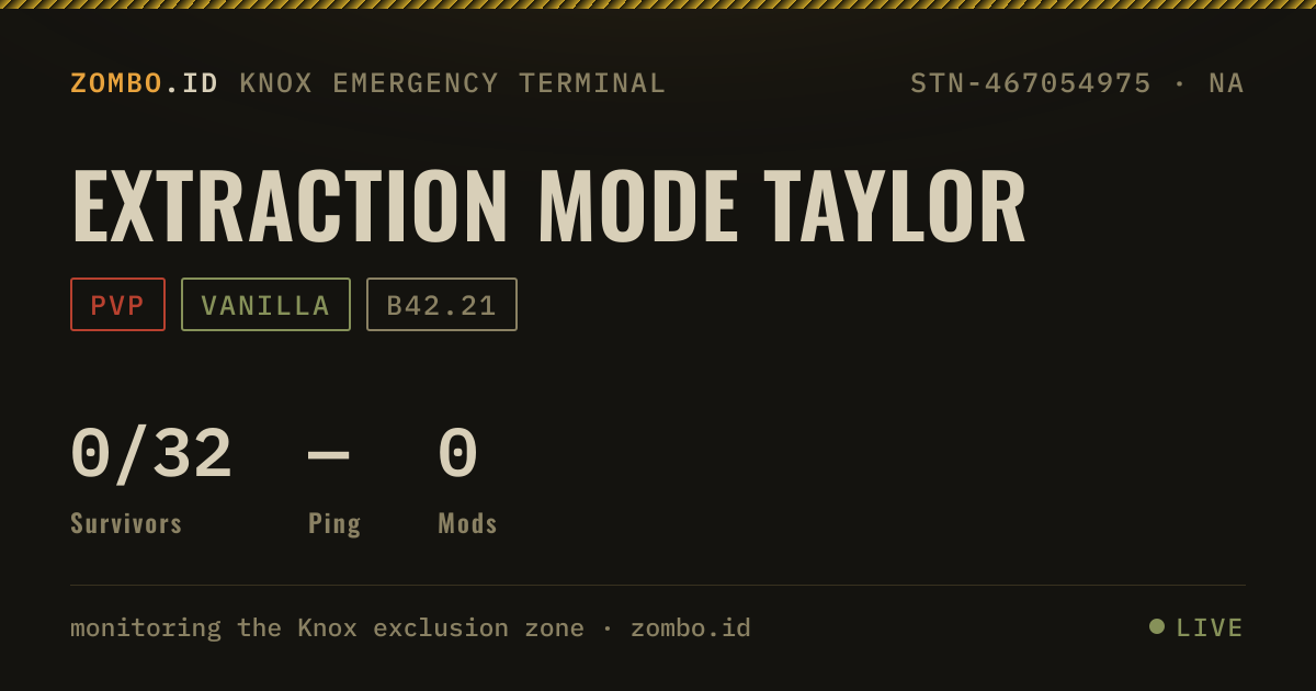Extraction Mode Taylor · Project Zomboid Server · zombo.id